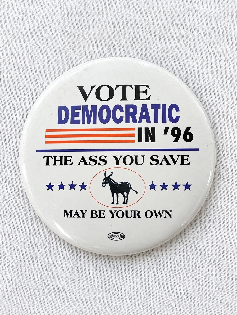 1996 The Ass You Save May Be Your Own Vote Democratic Political Button 2.5โ